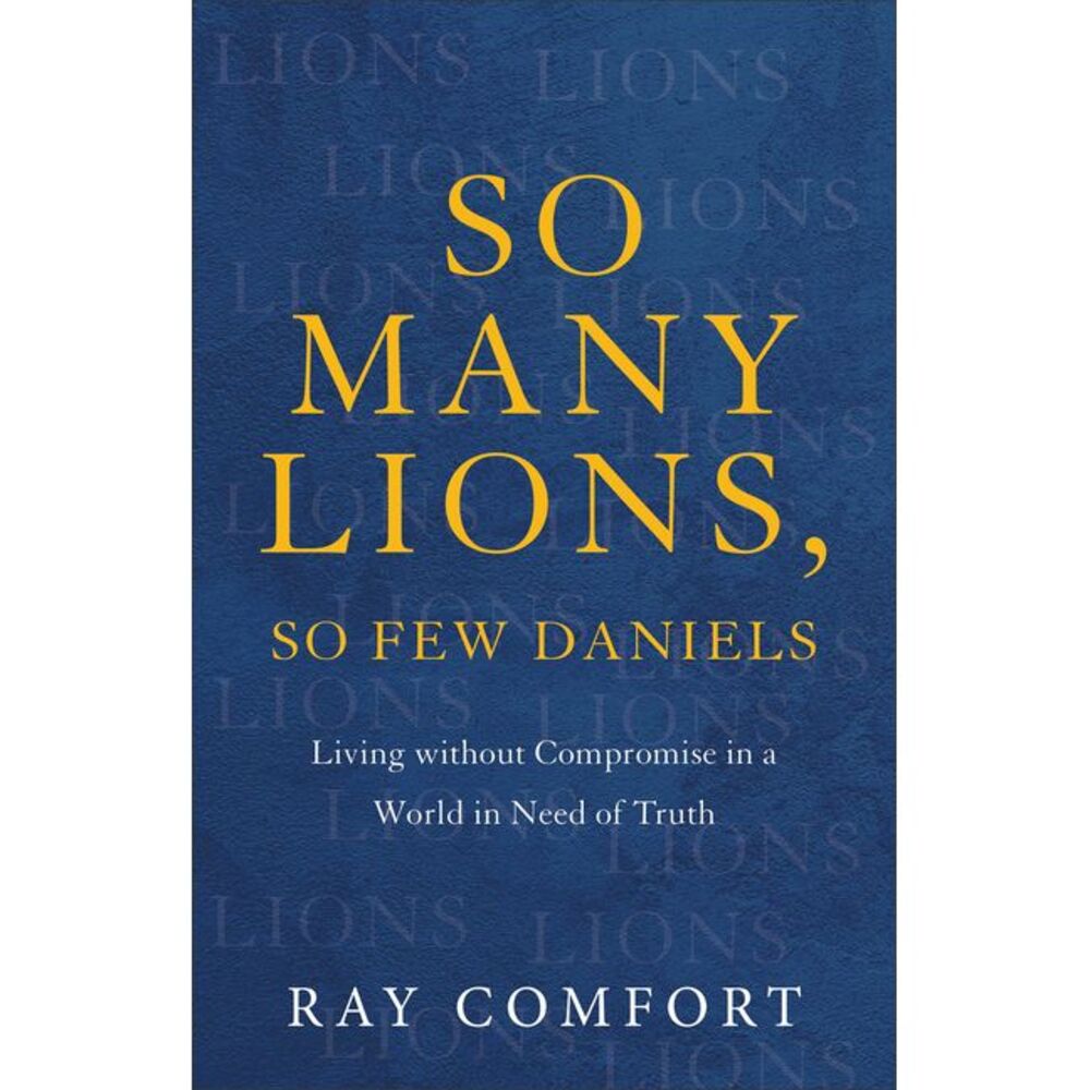 So Many Lions, So Few Daniels: Living Without Compromise in a World in Need of T